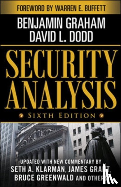 Graham, Benjamin, Dodd, David - Security Analysis: Sixth Edition, Foreword by Warren Buffett