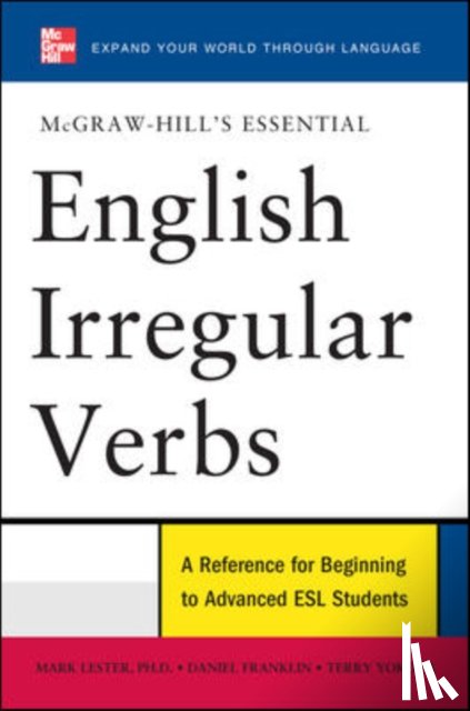 Lester, Mark, Franklin, Daniel, Yokota, Terry - McGraw-Hill's Essential English Irregular Verbs