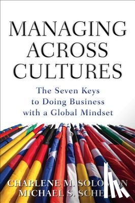 Solomon, Charlene, Schell, Michael - Managing Across Cultures: The 7 Keys to Doing Business with a Global Mindset