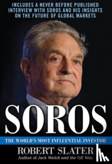 Slater, Robert - Soros: The Life, Ideas, and Impact of the World's Most Influential Investor