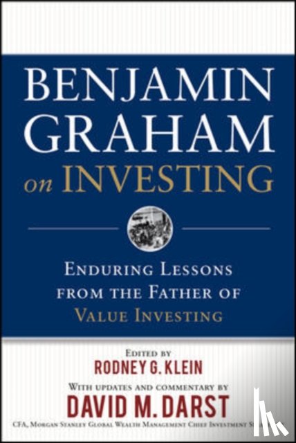 Graham, Benjamin, Klein, Rodney - Benjamin Graham on Investing: Enduring Lessons from the Father of Value Investing