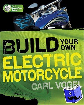 Vogel, Carl - Build Your Own Electric Motorcycle