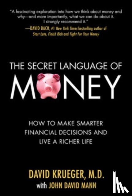 Krueger, David, Mann, John David - The Secret Language of Money: How to Make Smarter Financial Decisions and Live a Richer Life