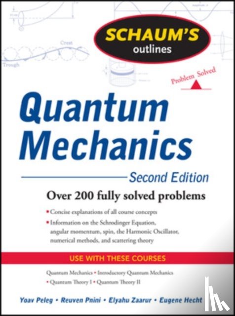 Peleg, Yoav, Pnini, Reuven, Zaarur, Elyahu, Hecht, Eugene - Schaum's Outline of Quantum Mechanics, Second Edition