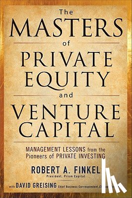 Finkel, Robert, Greising, David - The Masters of Private Equity and Venture Capital