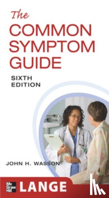 Wasson, John, Walsh, B., Sox, Harold, Pantell, Robert - The Common Symptom Guide, Sixth Edition