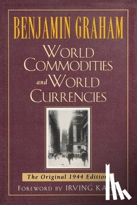 Graham, Benjamin - World Commodities and World Currencies