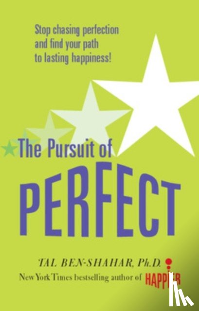 Ben-Shahar, Tal - Pursuit of Perfect: Stop Chasing Perfection and Discover the True Path to Lasting Happiness (UK PB)