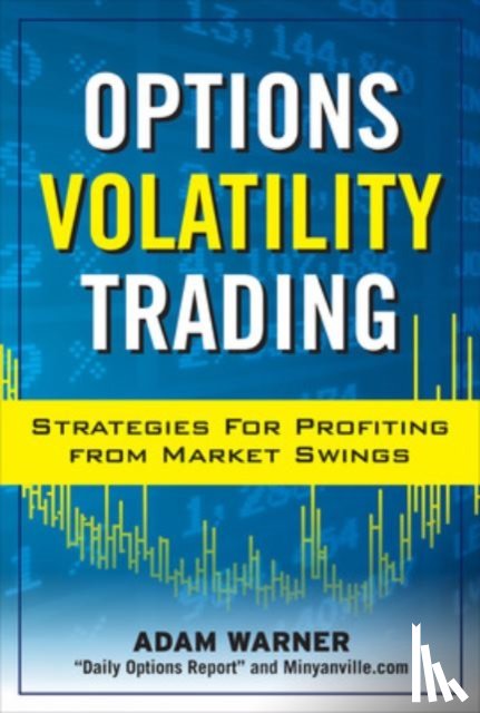 Warner, Adam - Options Volatility Trading: Strategies for Profiting from Market Swings