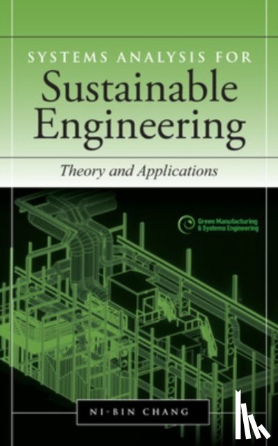 Chang, Ni-Bin - Systems Analysis for Sustainable Engineering: Theory and Applications