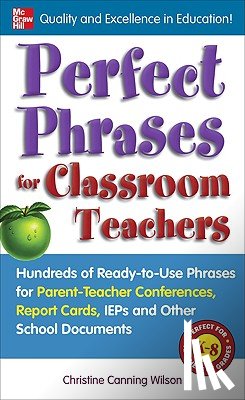 Canning Wilson, Christine - Perfect Phrases for Classroom Teachers