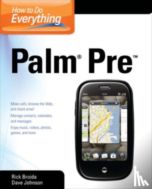 Broida, Rick, Johnson, Dave - How to Do Everything Palm Pre