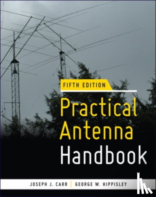Carr, Joseph, Hippisley, George - Practical Antenna Handbook 5/e