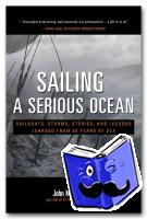 Kretschmer, John - Sailing a Serious Ocean: Sailboats, Storms, Stories and Lessons Learned from 30 Years at Sea