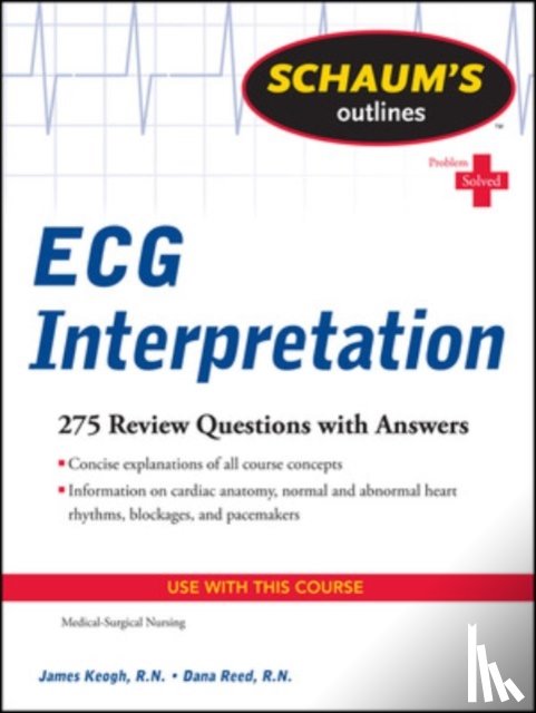 Keogh, Jim, Reed, Dana - Schaum's Outline of ECG Interpretation