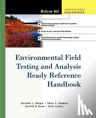 Shugar, Gershon - Environmental Field Testing and Analysis Ready Reference Handbook