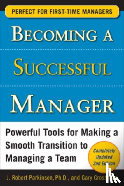 Parkinson, J. Robert, Grossman, Gary - Becoming a Successful Manager, Second Edition