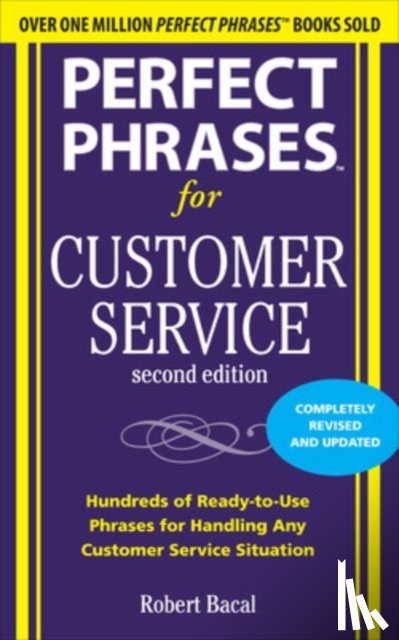 Bacal, Robert - Perfect Phrases for Customer Service, Second Edition