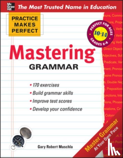 Muschla, Gary - Practice Makes Perfect Mastering Grammar