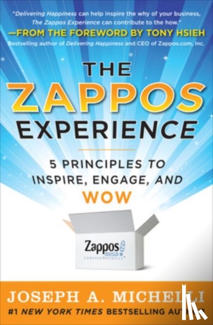 Michelli, Joseph - The Zappos Experience: 5 Principles to Inspire, Engage, and WOW