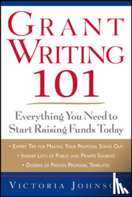 Johnson, Victoria - Grant Writing 101: Everything You Need to Start Raising Funds Today