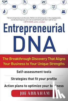 Abraham, Joe - Entrepreneurial DNA: The Breakthrough Discovery that Aligns Your Business to Your Unique Strengths
