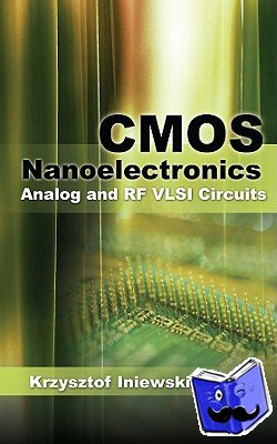 Iniewski, Krzysztof - CMOS Nanoelectronics: Analog and RF VLSI Circuits