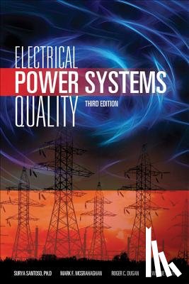 Dugan, Roger, McGranaghan, Mark, Santoso, Surya, Beaty, H. Wayne - Electrical Power Systems Quality, Third Edition