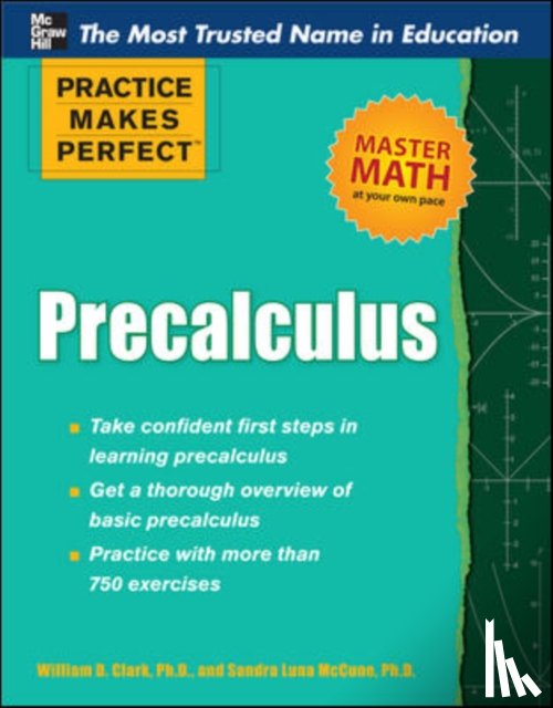 Clark, William, McCune, Sandra Luna - Practice Makes Perfect Precalculus
