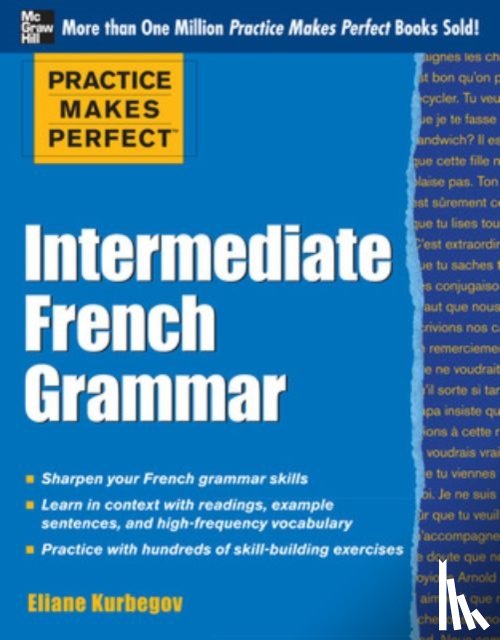 Kurbegov, Eliane - Practice Makes Perfect: Intermediate French Grammar