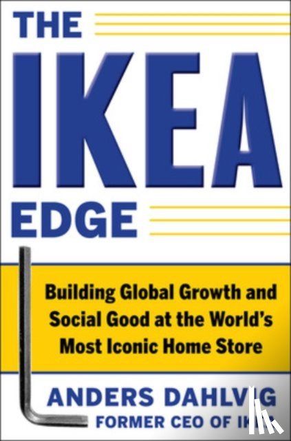 Dahlvig, Anders - The IKEA Edge: Building Global Growth and Social Good at the World's Most Iconic Home Store