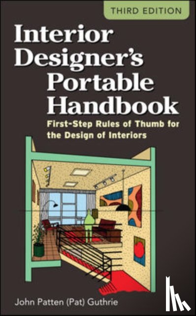 Guthrie, John Patten (Pat) - Interior Designer's Portable Handbook: First-Step Rules of Thumb for the Design of Interiors