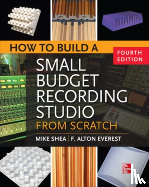 Shea, Mike - How to Build a Small Budget Recording Studio from Scratch 4/E
