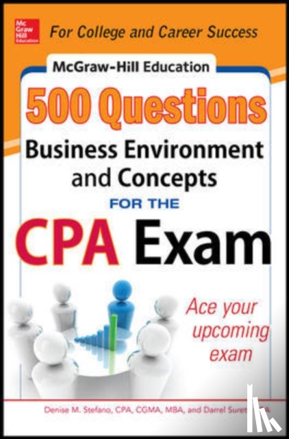 Stefano, Denise, Surett, Darrel - McGraw-Hill Education 500 Business Environment and Concepts Questions for the CPA Exam