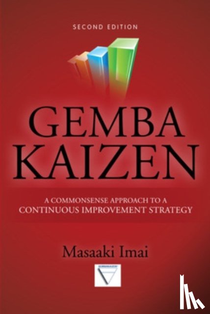 Imai, Masaaki - Gemba Kaizen: A Commonsense Approach to a Continuous Improvement Strategy, Second Edition