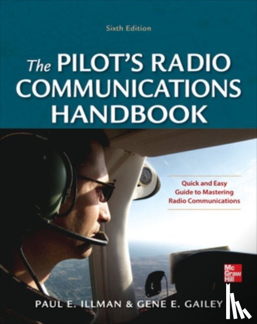 Illman, Paul, Gailey, Gene - Pilot's Radio Communications Handbook Sixth Edition