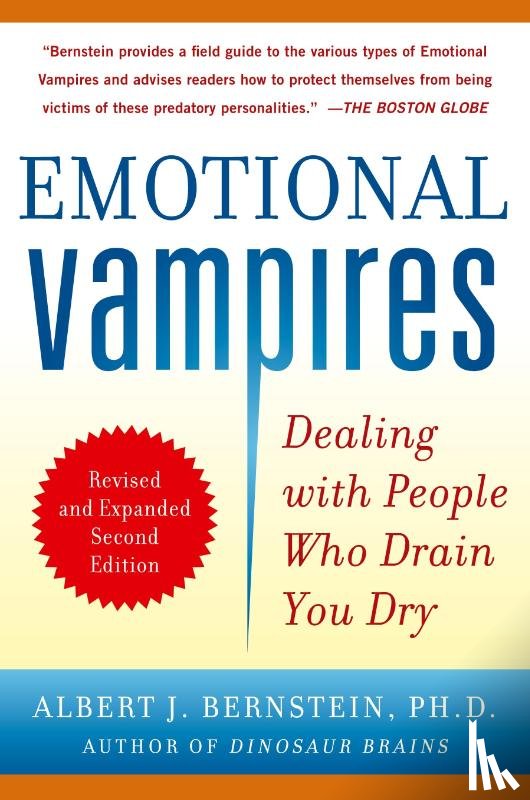 Bernstein, Albert - Emotional Vampires: Dealing with People Who Drain You Dry, Revised and Expanded