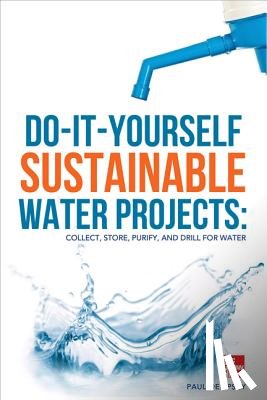Dempsey, Paul - Do-It-Yourself Sustainable Water Projects