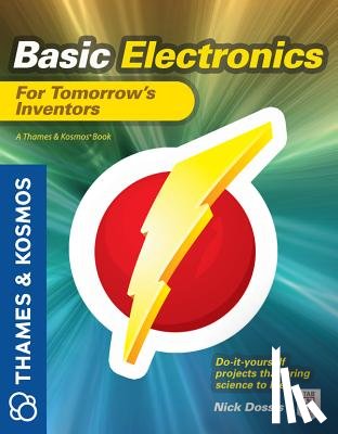 Dossis, Nick - Basic Electronics for Tomorrow's Inventors