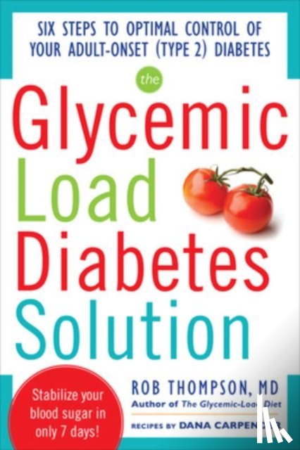 Thompson, Rob, Carpender, Dana - The Glycemic Load Diabetes Solution