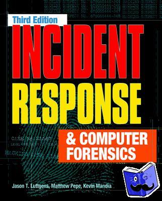Luttgens, Jason, Pepe, Matthew, Mandia, Kevin - Incident Response & Computer Forensics, Third Edition