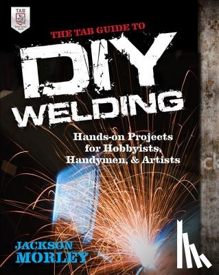 Morley, Jackson - The TAB Guide to DIY Welding