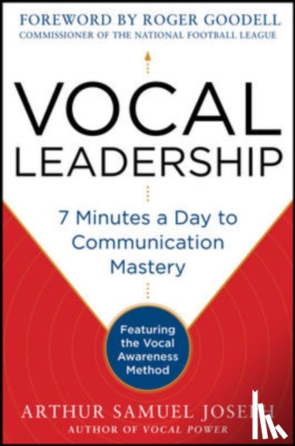 Joseph, Arthur Samuel - Vocal Leadership: 7 Minutes a Day to Communication Mastery, with a foreword by Roger Goodell
