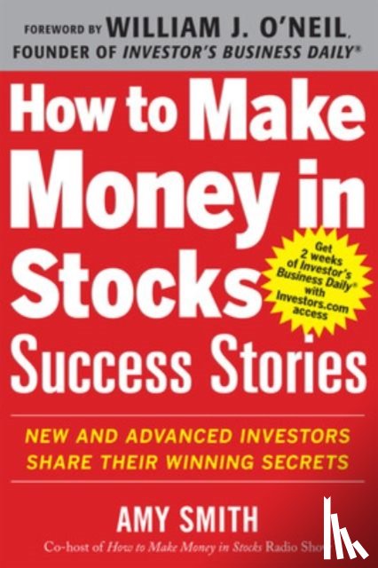 Smith, Amy - How to Make Money in Stocks Success Stories: New and Advanced Investors Share Their Winning Secrets