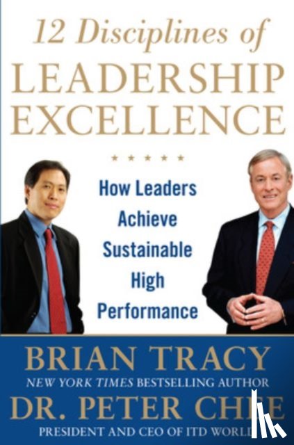 Tracy, Brian, Chee, Peter - 12 Disciplines of Leadership Excellence: How Leaders Achieve Sustainable High Performance