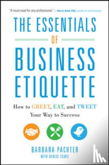 Pachter, Barbara - The Essentials of Business Etiquette: How to Greet, Eat, and Tweet Your Way to Success