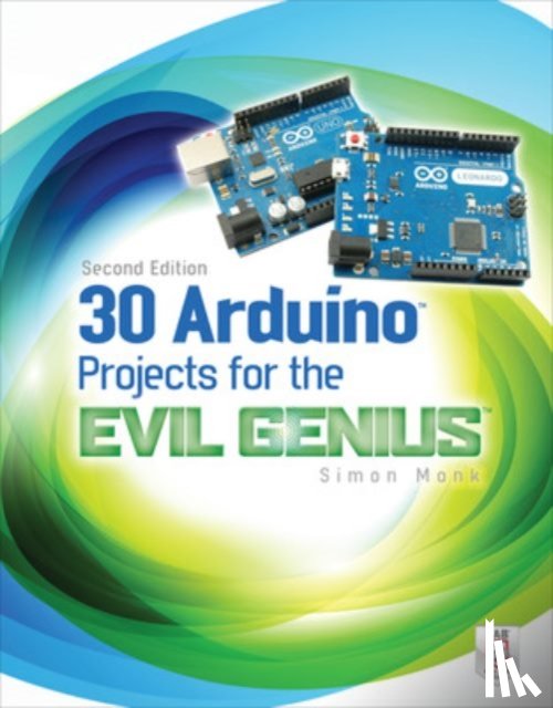 Monk, Simon - 30 Arduino Projects for the Evil Genius, Second Edition