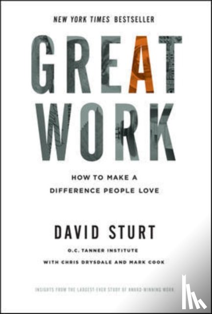 Sturt, David - Great Work: How to Make a Difference People Love