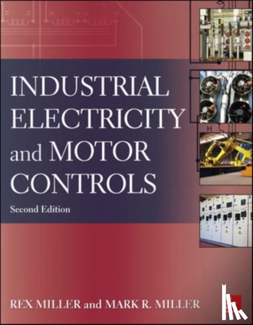Miller, Rex, Miller, Mark - Industrial Electricity and Motor Controls, Second Edition