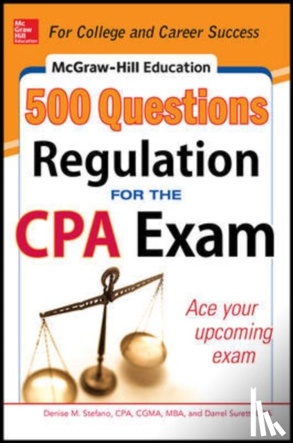 Stefano, Denise, Surett, Darrel - McGraw-Hill Education 500 Regulation Questions for the CPA Exam